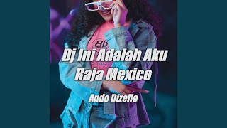 Download lagu Dj Ini Adalah Aku Raja Mexico mp3 Download lagu Dj Ini Adalah Aku Raja Mexico mp3