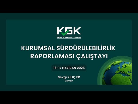 Kurumsal Sürdürülebilirlik Raporlaması Çalıştayı 16-17 Haziran 2025