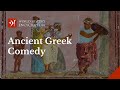 Ancient Greek Comedy: History, Structure, Aristophanes and Menander