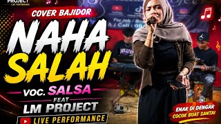 Download lagu 🎵 NAHA SALAH - Salsa Feat LM PROJECT | Cover Bajidor Live Performance | Dangdut Terbaru 2026 mp3