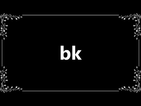 Bk - Definition and How To Pronounce