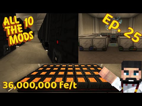All The Mods 10 (Ep. 25) - 36 Million RF/T!!