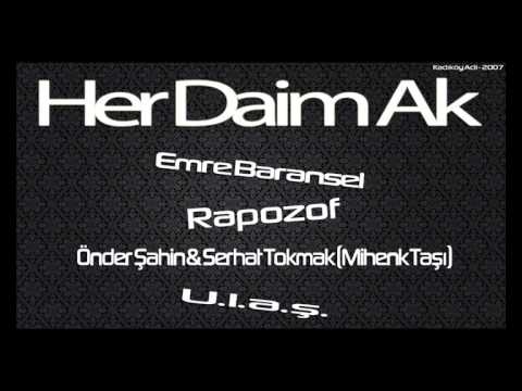 Her Daim Ak (Emre Baransel & Rapozof & Mihenk Taşı & U.l.a.ş)