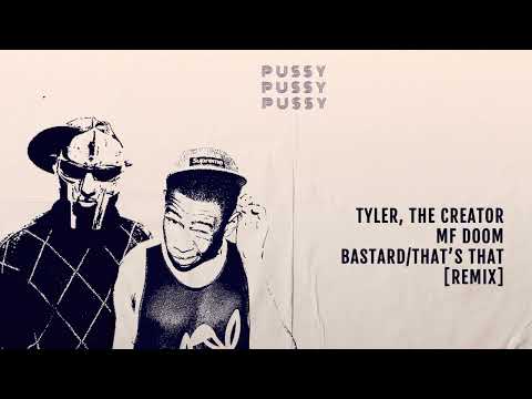 TYLER, THE CREATOR MF DOOM - BASTARD/THAT'S THAT (REMIX)