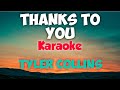 THANKS TO YOU TYLER COLLINS KARAOKE VERSION Trending Music Lyrics Karaoke Opm Trend