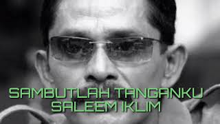 Download lagu Sambutlah Tanganku Saleem Iklim mp3 Download lagu Sambutlah Tanganku Saleem Iklim mp3