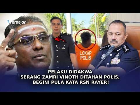 PELAKU Didakwa Serang Zamri Vinoth Ditahan Polis, Begini Pula Kata RSN Rayer!