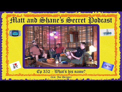 Ep 352 - What's his name? (feat. Joe Derosa)