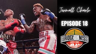 Episode 18 - Jermall Charlo | BRIDGEBIZNESS