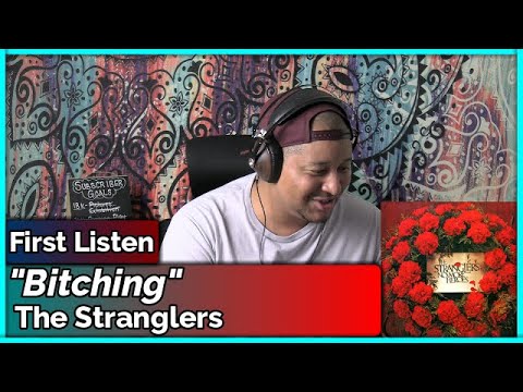 The Stranglers- Bitching (REACTION & REVIEW)