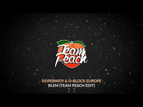 Dopebwoy & D-Block Europe - Blem (TEAM PEACH Edit)