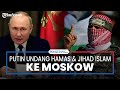 Putin Undang Hamas Dan Jihad Islam Ke Moskow Mereka Perwakilan Sah Rakyat Palestina