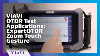 VIAVI OTDR Test Applications: ExpertOTDR Zoom Touch Gesture How To