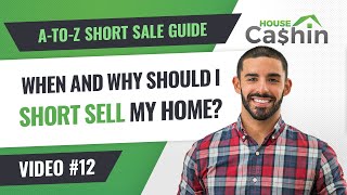 When and Why Should I Do a Short Sale on My Home?