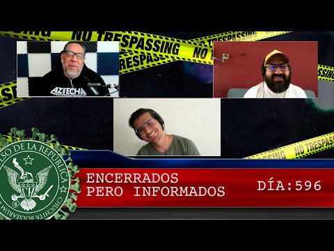 ENCERRADOS PERO INFORMADOS DÍA: 596 - EL PULSO DE LA REPÚBLICA