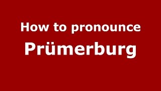 How to pronounce Prümerburg