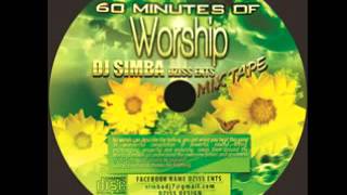 60 MINUTES OF WORSHIP MIX TAPE [DJ SIMBA DZISS ENTS]