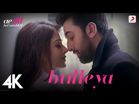 Bulleya – ADHM | Aishwarya Rai, Ranbir Kapoor | @Pritam | Amit Mishra | @Shilpa Rao | 4K