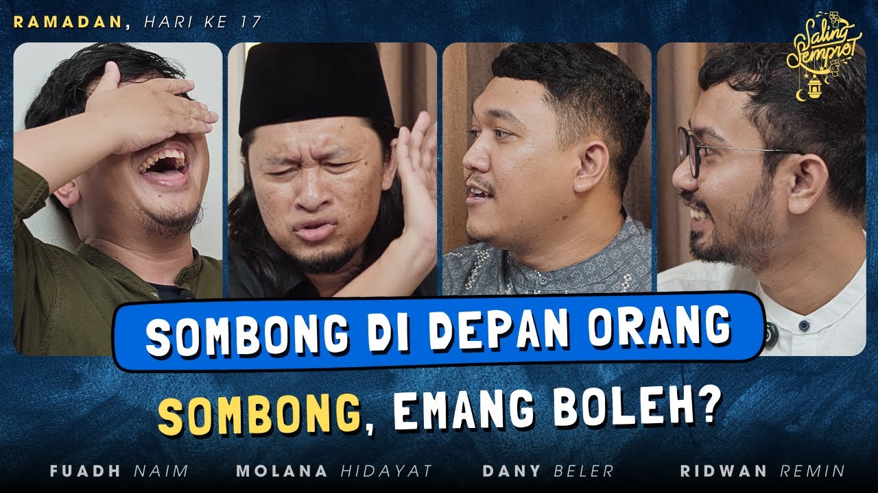 SALING SEMPROT RAMADAN HARI KE 17 - HUKUM SOMBONG DI DEPAN ORANG SOMBONG