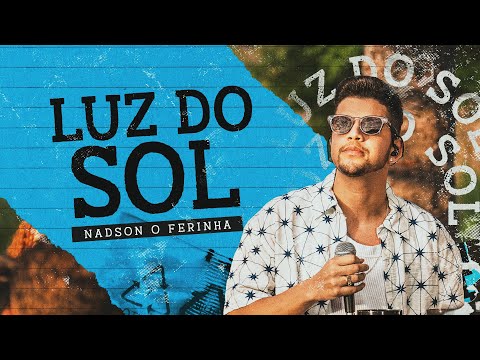 Nadson O Ferinha - Luz do Sol (Clipe Oficial)