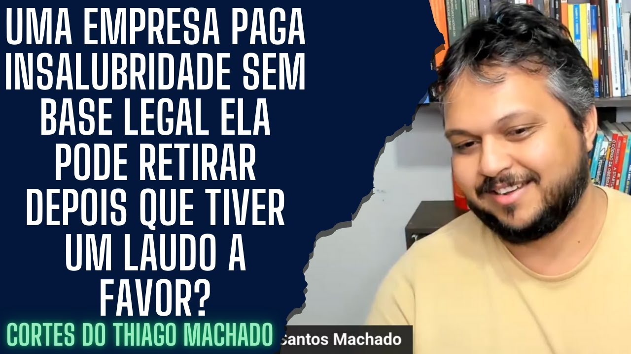 Uma empresa paga insalubridade sem base legal ela pode retirar depois que tiver um laudo a favor?