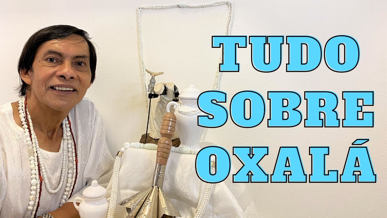 Oxalá, o Orixá da Vida!