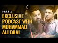 Part 2 of Exclusive Podcast with Muhammad Ali Bhai | Dr Waseem