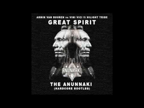 Armin Van Buuren Vs Vini Vici Feat. Hilight Tribe - Great Spirit (The Anunnaki BOOTLEG)