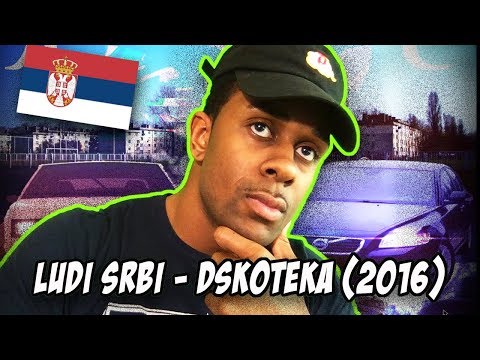 BALKAN MUSIC REACTION | Ludi Srbi - Dskoteka (2016)