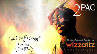 2Pac &quot;Hold On Be Strong&quot; Ft. Stretch (OG Vibe)