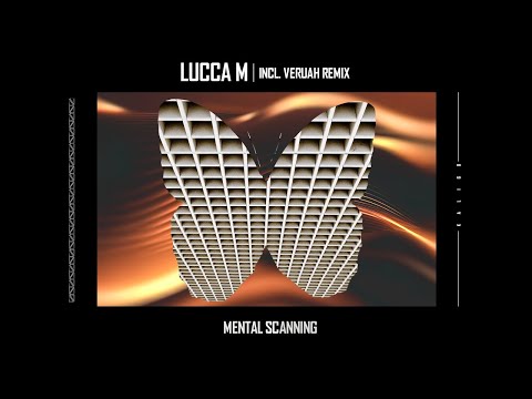 Lucca M - Mental Scanning (Veruah Remix)