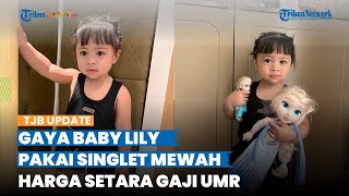 Harga Outfit Baby Lily Setara Gaji UMR, Gaya Anak Nagita Slavina Pakai Singlet Mewah Jadi Sorotan