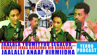 "Dubartii irraa barachuu hin fedhu..." Yeroo Podcast Episode 3 Abdi | Boni @A3multimediastudio
