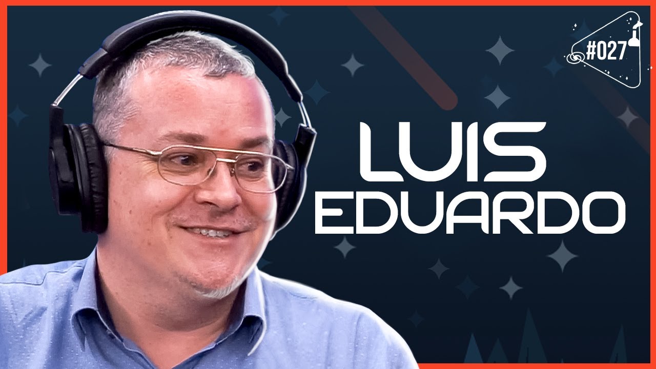 LUIS EDUARDO - Ciência Sem Fim #27