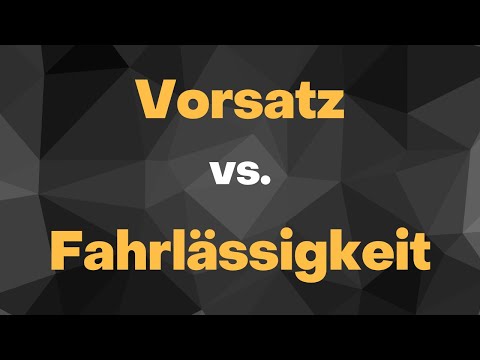 Abgrenzung von Vorsatz und Fahrlässigkeit