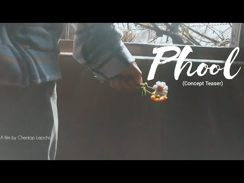 Kawng - Phool | Official Concept Teaser | A film by Chenlop Lepcha