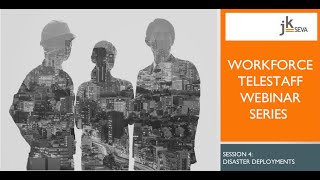Workforce TeleStaff Webinar Series: Session 4 Disaster Deployments