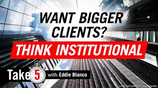 The Untapped Real Estate Niche: Working with Institutional Clients