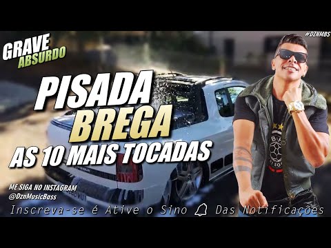 PISADA BREGA - AS 10 MAIS TOCADAS - MÉDIOS GRAVES TRINCANDO - GRAVE BASS - PRA PAREDÃO #PISEIRO2020