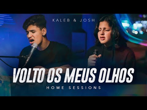 Kaleb e Josh - Volto os meus olhos [Home Sessions] Dunamis