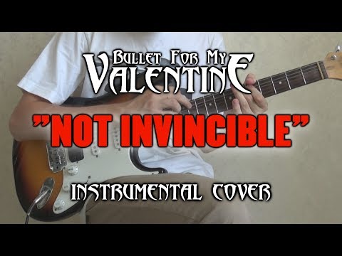 Not Invincible - Bullet for my Valentine