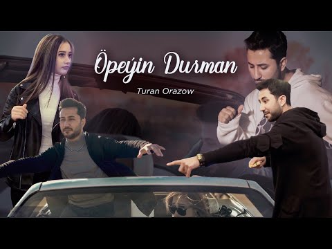 Turan Orazow - Öpeýin Durman (Official Video)