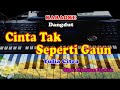 LAGU DANGDUT CINTA TAK SEPERTI GAUN 2 REFF KARAOKE