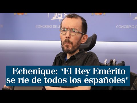 Echenique, sobre la visita del Rey Emérito a Sanxenxo: "Se está riendo de todos los españoles"