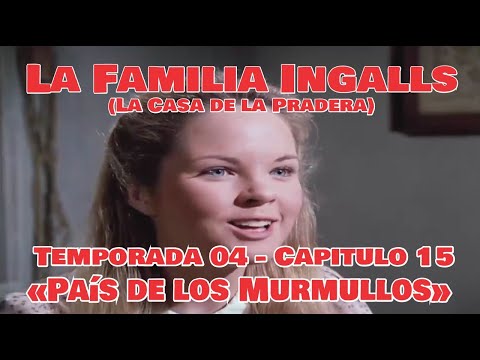 La Familia Ingalls T04-E15 - 1/6 (La Casa de la Pradera) Latino HD «País de los Murmullos»