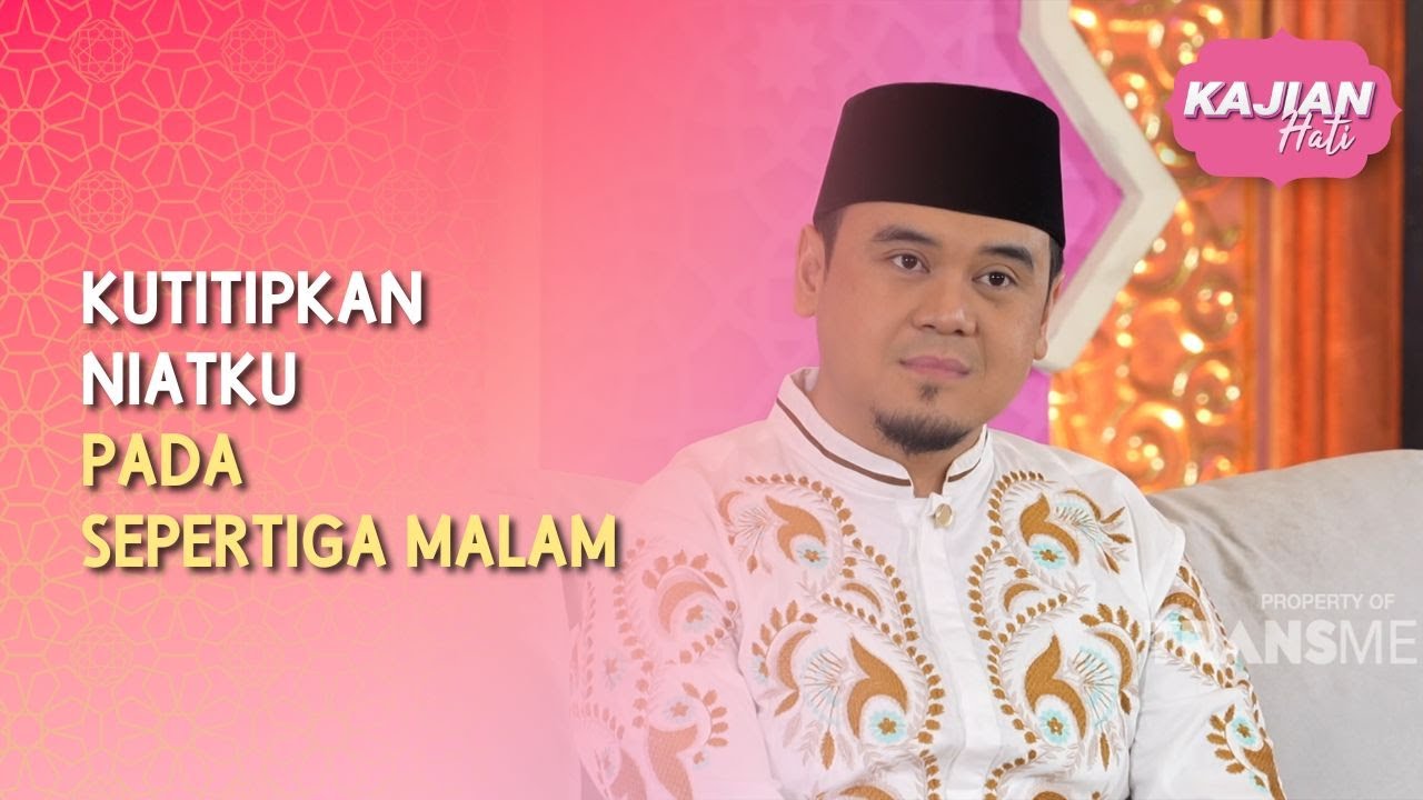 Kutitipkan Niatku pada Sepertiga Malam - KAJIAN HATI (01/03/26) P1