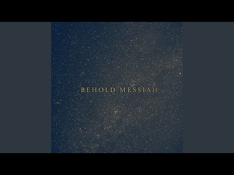 Behold Messiah