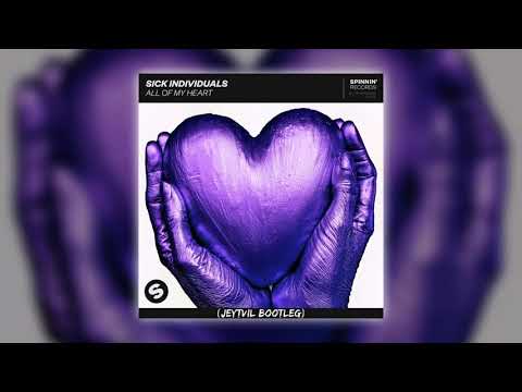 SICK INDIVIDUALS - All Of My Heart (Jeytvil Bootleg)