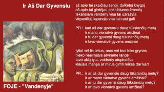 FOJE - "Ir Aš Dar Gyvensiu"