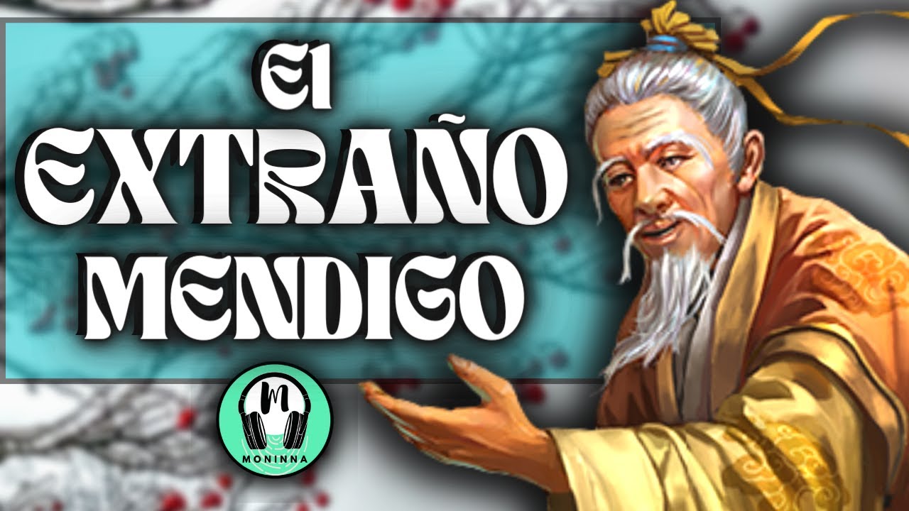 EL EXTRAÑO MENDIGO | CUENTO CHINO | VOZ HUMANA EN ESPAÑOL